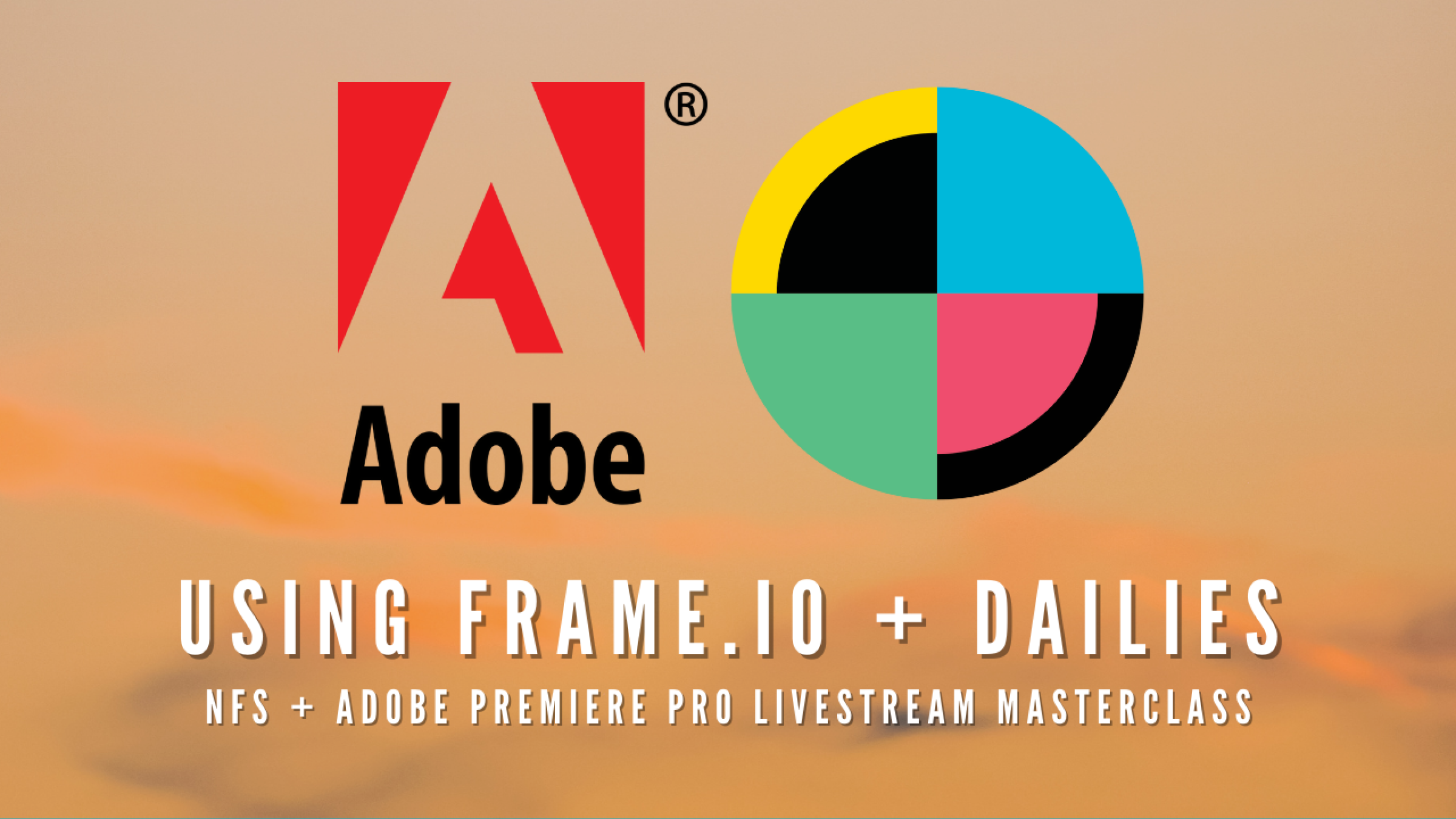 NFS + Adobe Premiere Pro Masterclass—Mastering Collaboration: Frame.io + Dailies